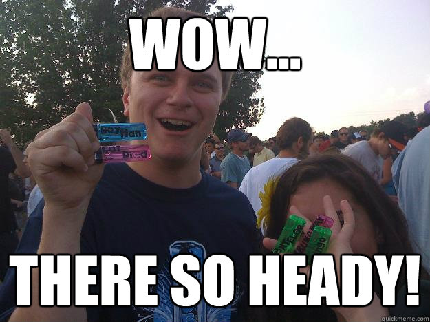 wow... There so HEADY!  Lighter