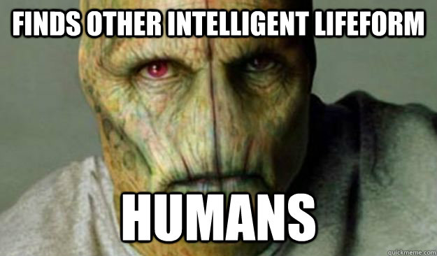 finds other intelligent lifeform humans  Other World Problems