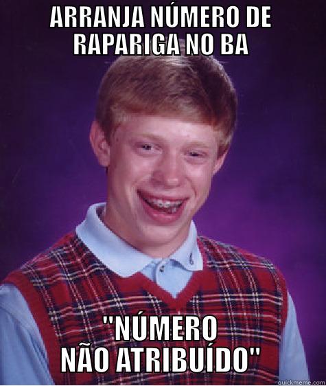 ARRANJA NÚMERO DE RAPARIGA NO BA 