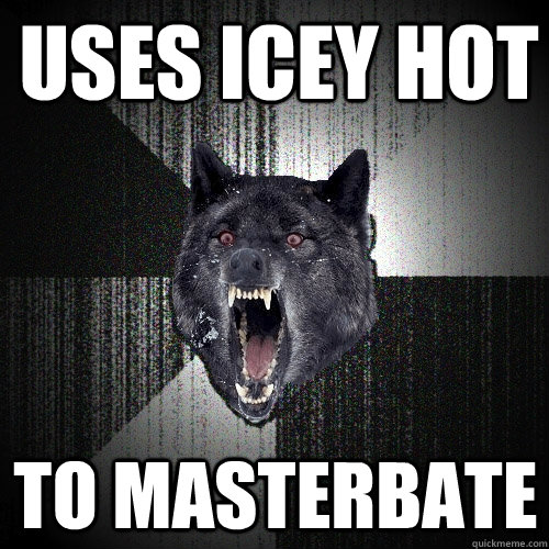 Uses Icey Hot To Masterbate  Insanity Wolf