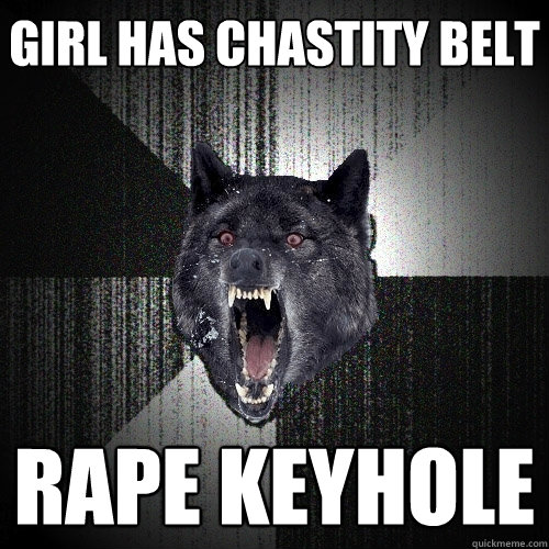 girl has chastity belt rape keyhole  Insanity Wolf