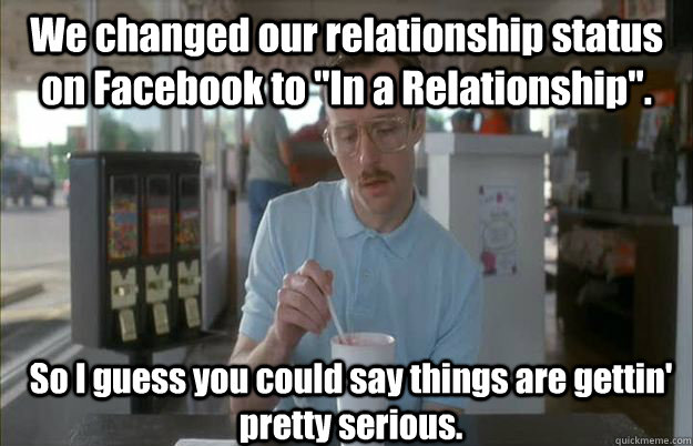 We changed our relationship status on Facebook to 