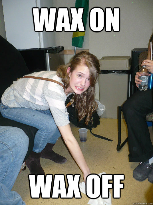 Wax on wax off - Wax on wax off  Faun Pas