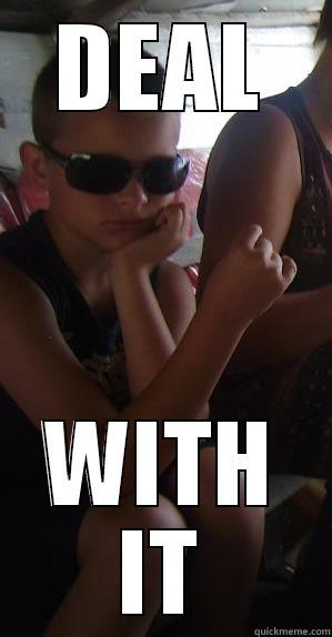 DEAL WITH IT Misc