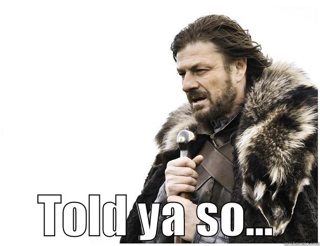  TOLD YA SO... Imminent Ned