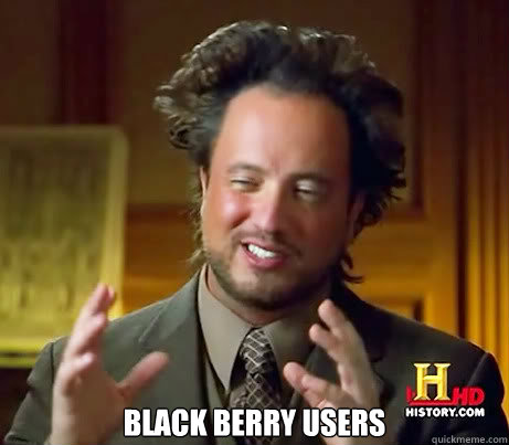  Black Berry Users  Ancient Alien Guy