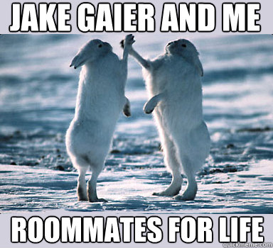 Jake Gaier And Me roommates for life  Bunny Bros