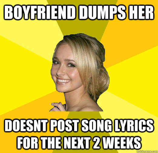 Boyfriend Dumps her doesnt Post song lyrics for the next 2 weeks  Tolerable Facebook Girl