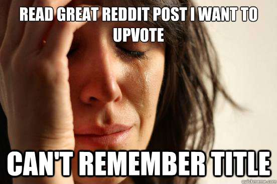 Read great Reddit post I want to upvote can't remember title  First World Problems