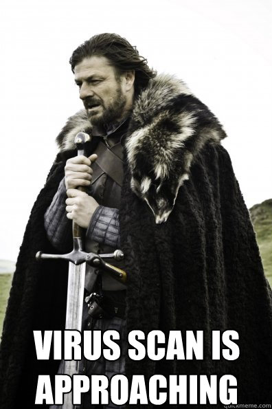  Virus scan is approaching  Game of Thrones