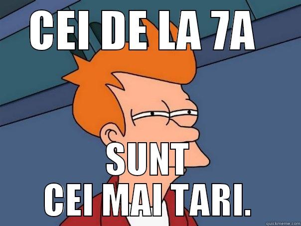 CEI DE LA 7A  SUNT CEI MAI TARI. Futurama Fry