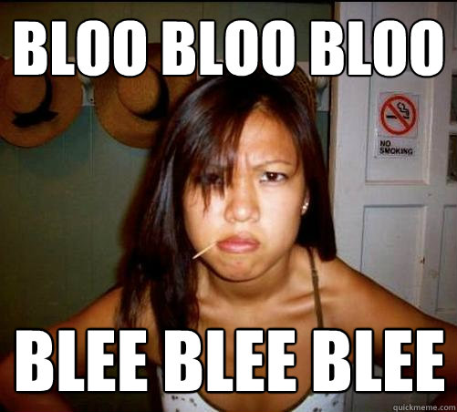 bloo bloo bloo  blee blee blee  Asian roommate