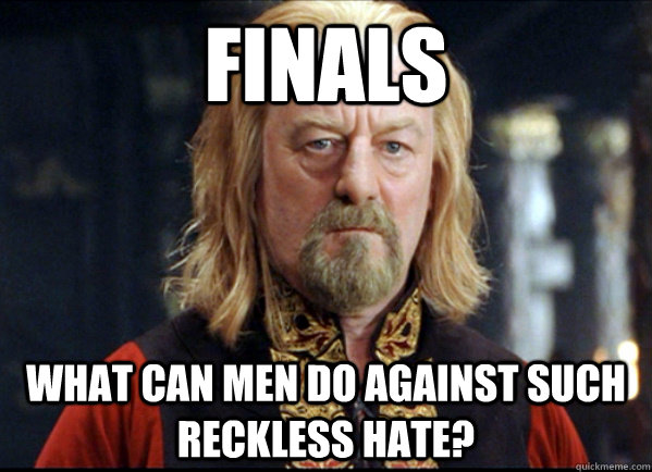 finals What can men do against such reckless hate?  