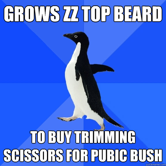 Grows ZZ Top Beard To buy trimming scissors for Pubic bush  Socially Awkward Penguin