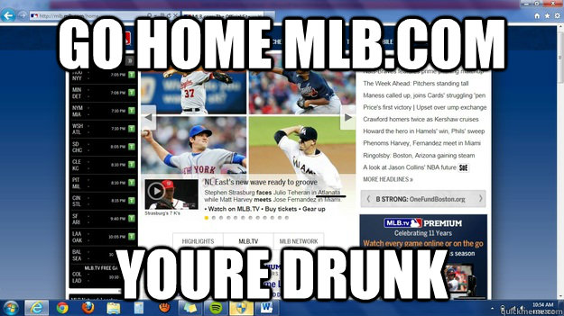 Go Home MLB.com youre drunk  Major League Baseball