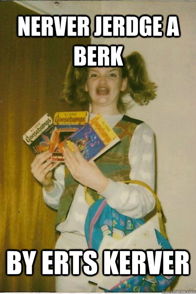 Nerver jerdge a berk by erts kerver  BERKS