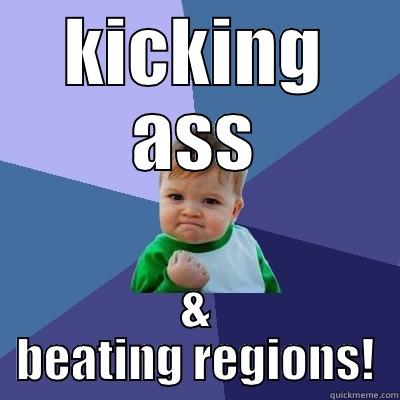 KICKING ASS & BEATING REGIONS! Success Kid