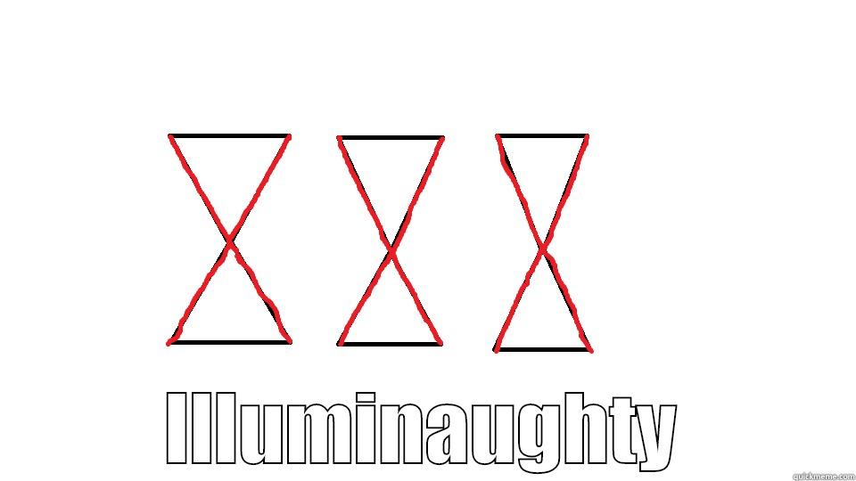 Illuminaughty Confirmed -  ILLUMINAUGHTY Misc