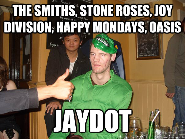 The Smiths, Stone Roses, Joy Division, Happy Mondays, Oasis jaydot  