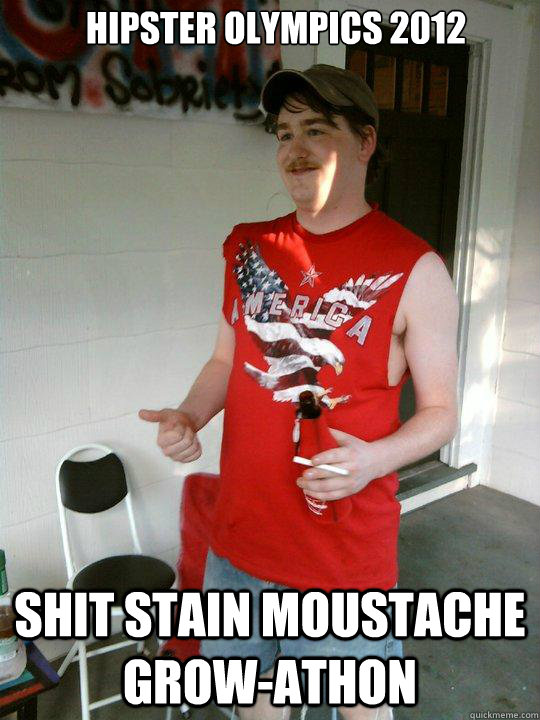 Hipster olympics 2012 Shit Stain moustache grow-athon  Redneck Randal