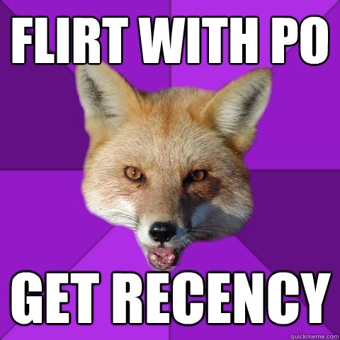 FLIRT WITH PO  GET RECENCY   Forensics Fox