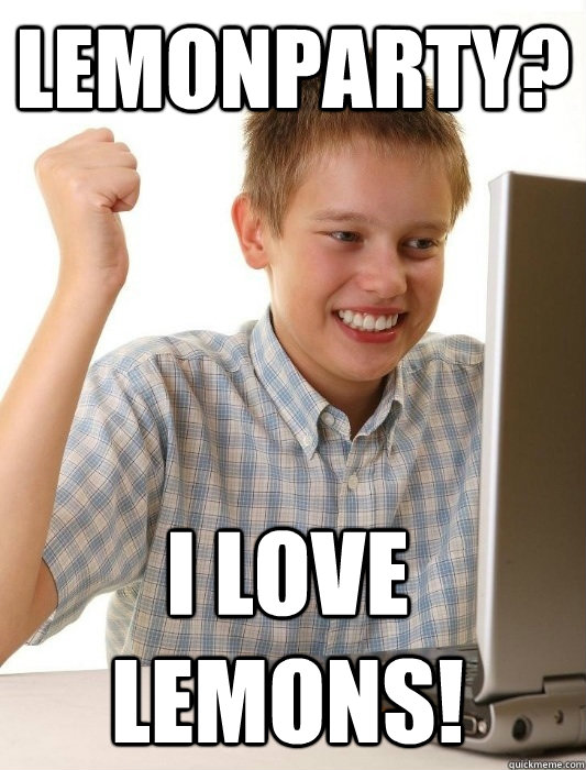 lemonparty? i love lemons!   First Day on the Internet Kid