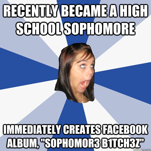 Recently became a high school sophomore  immediately creates Facebook album, 
