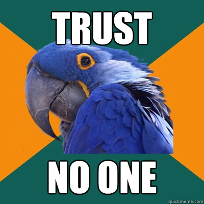 Trust No one  Paranoid Parrot