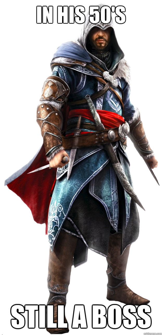 In his 50's Still a boss  Assassins Creed Ezio