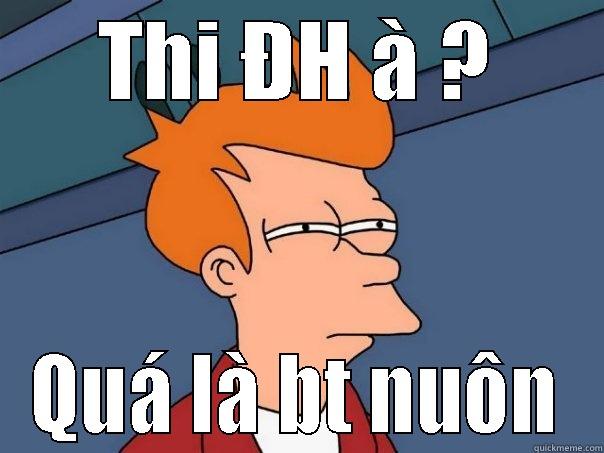 THI ĐH À ? QUÁ LÀ BT NUÔN Futurama Fry