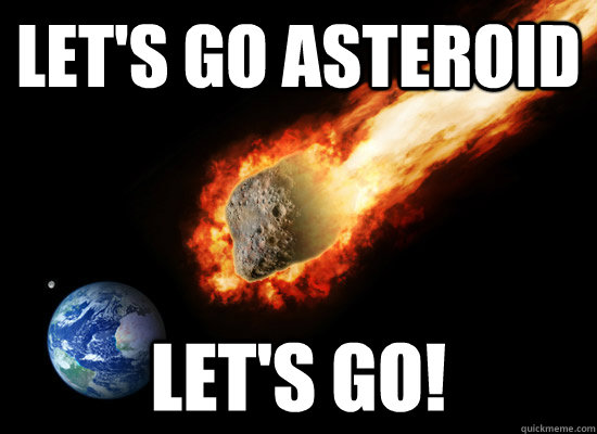 Let's go asteroid Let's go! - Let's go asteroid Let's go!  Misc
