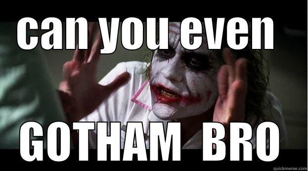 CAN YOU EVEN  GOTHAM  BRO Joker Mind Loss