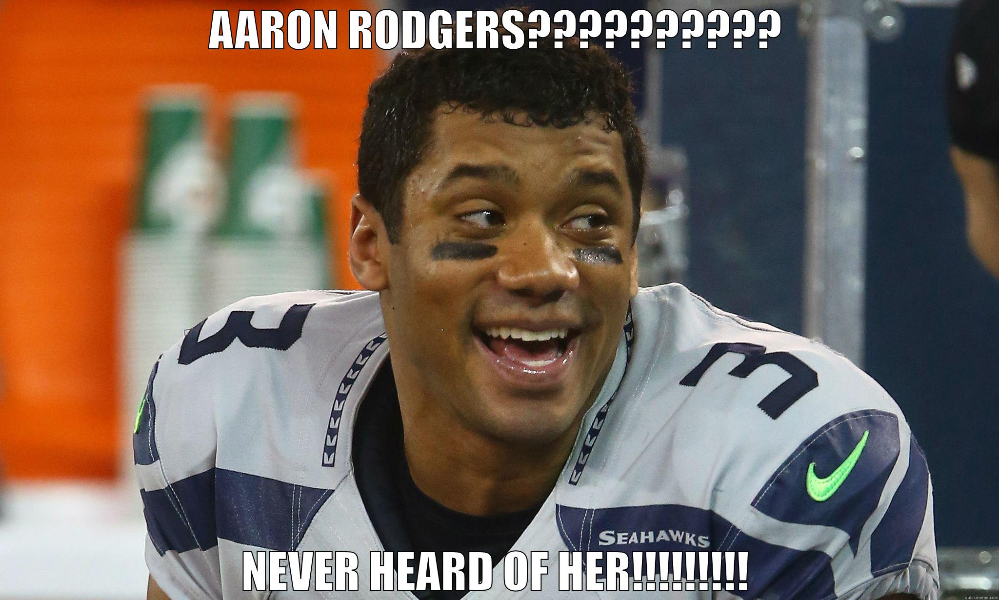 AARON RODGERS?????????? NEVER HEARD OF HER!!!!!!!!! Misc