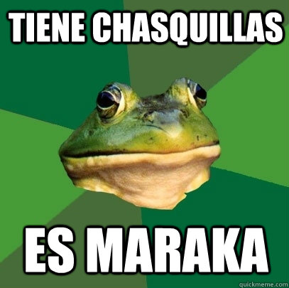 Tiene Chasquillas Es maraka   Foul Bachelor Frog