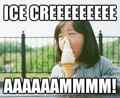 ice creeeeeeeee aaaaaammmm!  ice cream girl