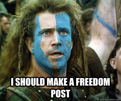  I should make a freedom post -  I should make a freedom post  Misc