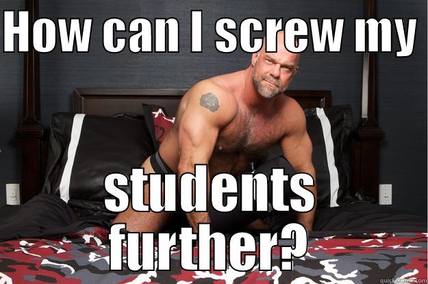 HOW CAN I SCREW MY  STUDENTS FURTHER? Gorilla Man