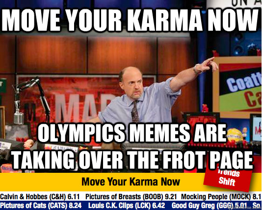 Move your karma now Olympics memes are taking over the frot page  Mad Karma with Jim Cramer