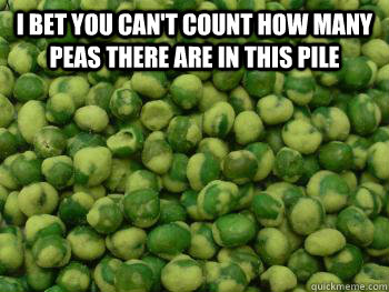 I bet you can't count how many peas there are in this pile   wasabi peas