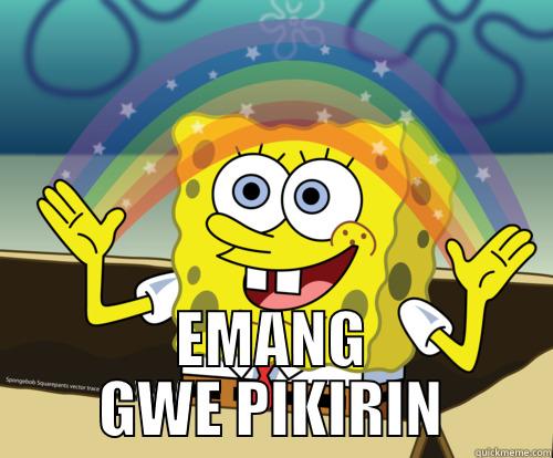 mikir bro -  EMANG GWE PIKIRIN Spongebob rainbow