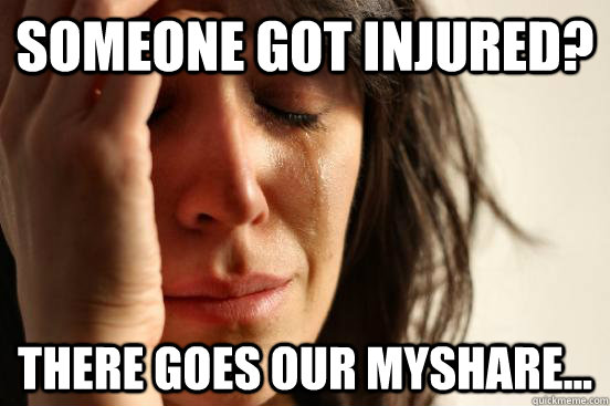 someone got injured? there goes our myshare... - someone got injured? there goes our myshare...  First World Walmart Problems