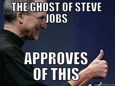 Steve Jobs Thumbs up - THE GHOST OF STEVE JOBS APPROVES OF THIS Misc