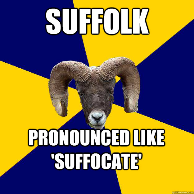 SUFFOLK pronounced like 'suffocate'   Suffolk Kid Ram