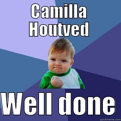 CAMILLA HOUTVED  WELL DONE Success Kid