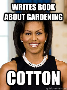 writes book about gardening cotton  Michelle Obama