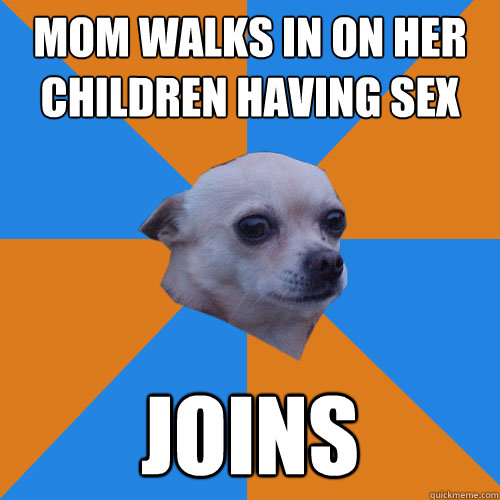 Mom walks in on her children having sex Joins  Incest porn dog