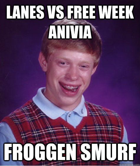 Lanes vs free week anivia Froggen smurf - Lanes vs free week anivia Froggen smurf  Misc