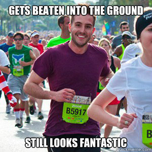 gets beaten into the ground still looks fantastic - gets beaten into the ground still looks fantastic  Ridiculously Photogenic Guy - Damn You All to Hell!