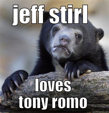 JEFF STIRL  LOVES TONY ROMO Confession Bear