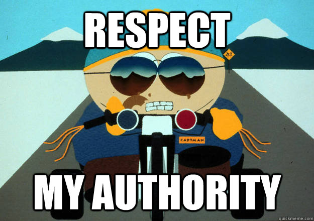 RESPECT MY AUTHORITY   